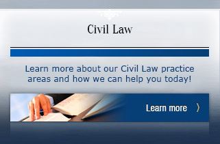 Learn more about Civil Law and how we can help.